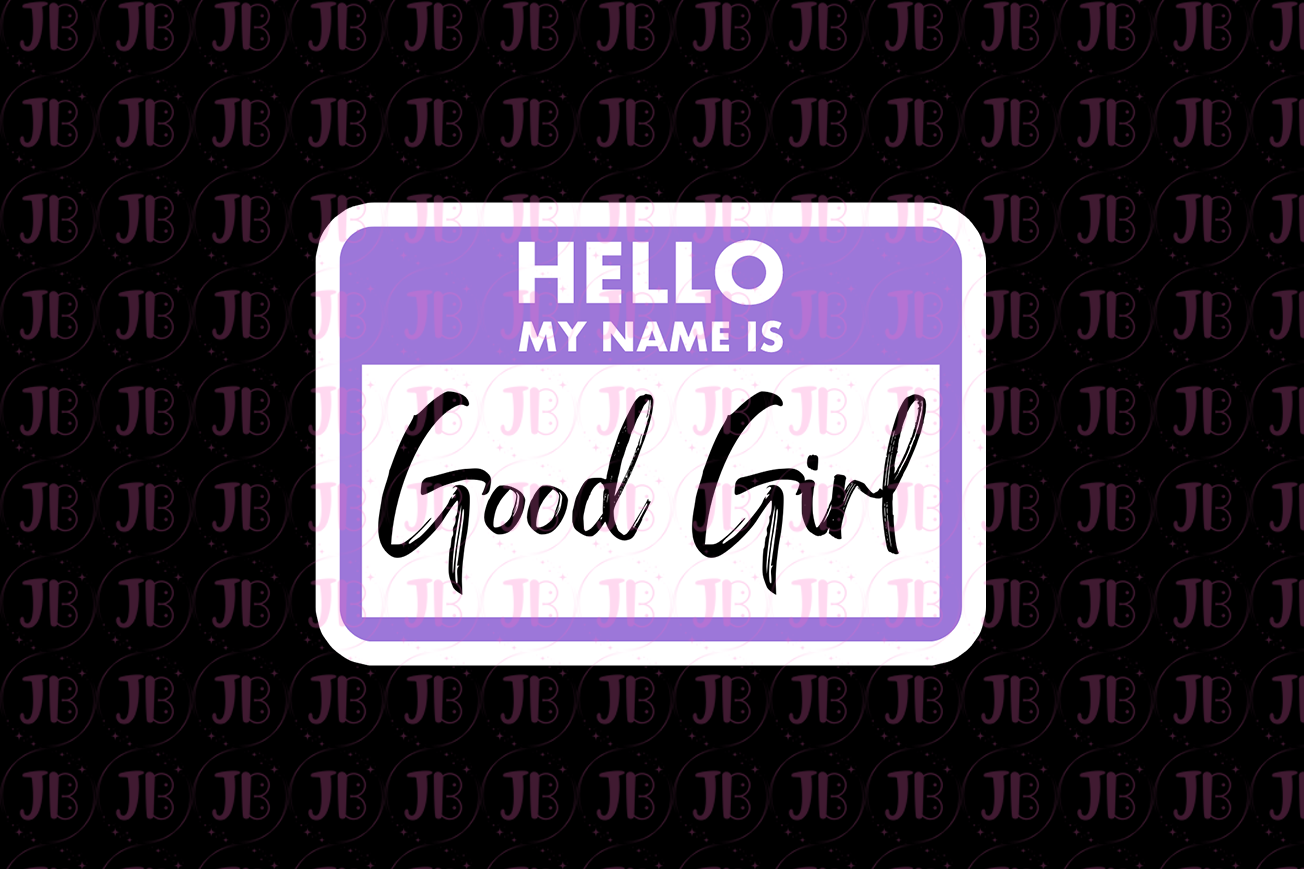 Hello, My Name Is Good Girl Weatherproof Vinyl Sticker