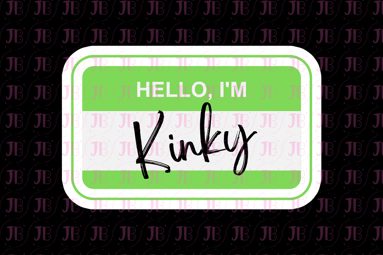 Hello, I'm Kinky Weatherproof Vinyl Sticker