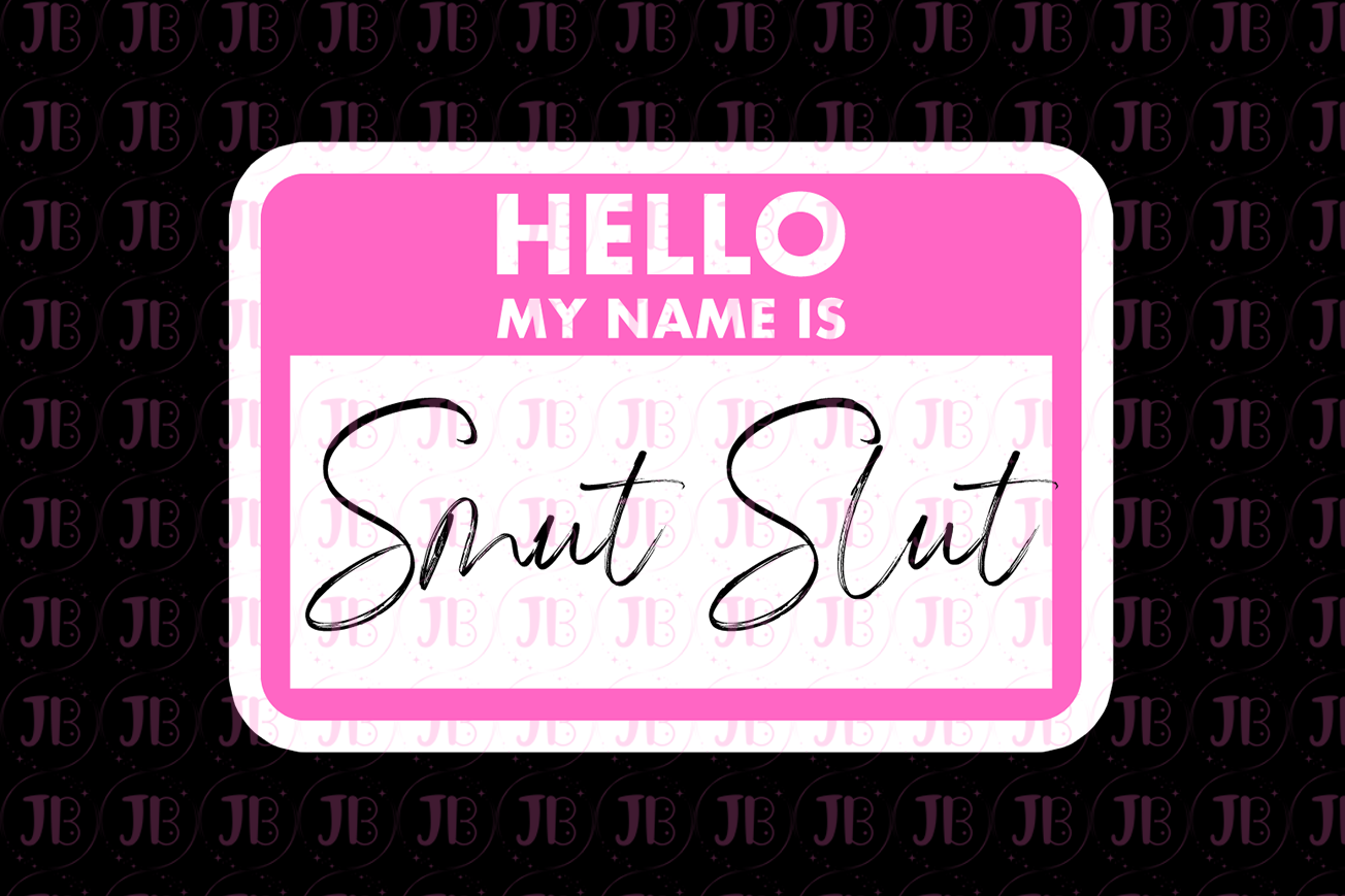 Hello, My Name Is Smut Slut Weatherproof Vinyl Sticker