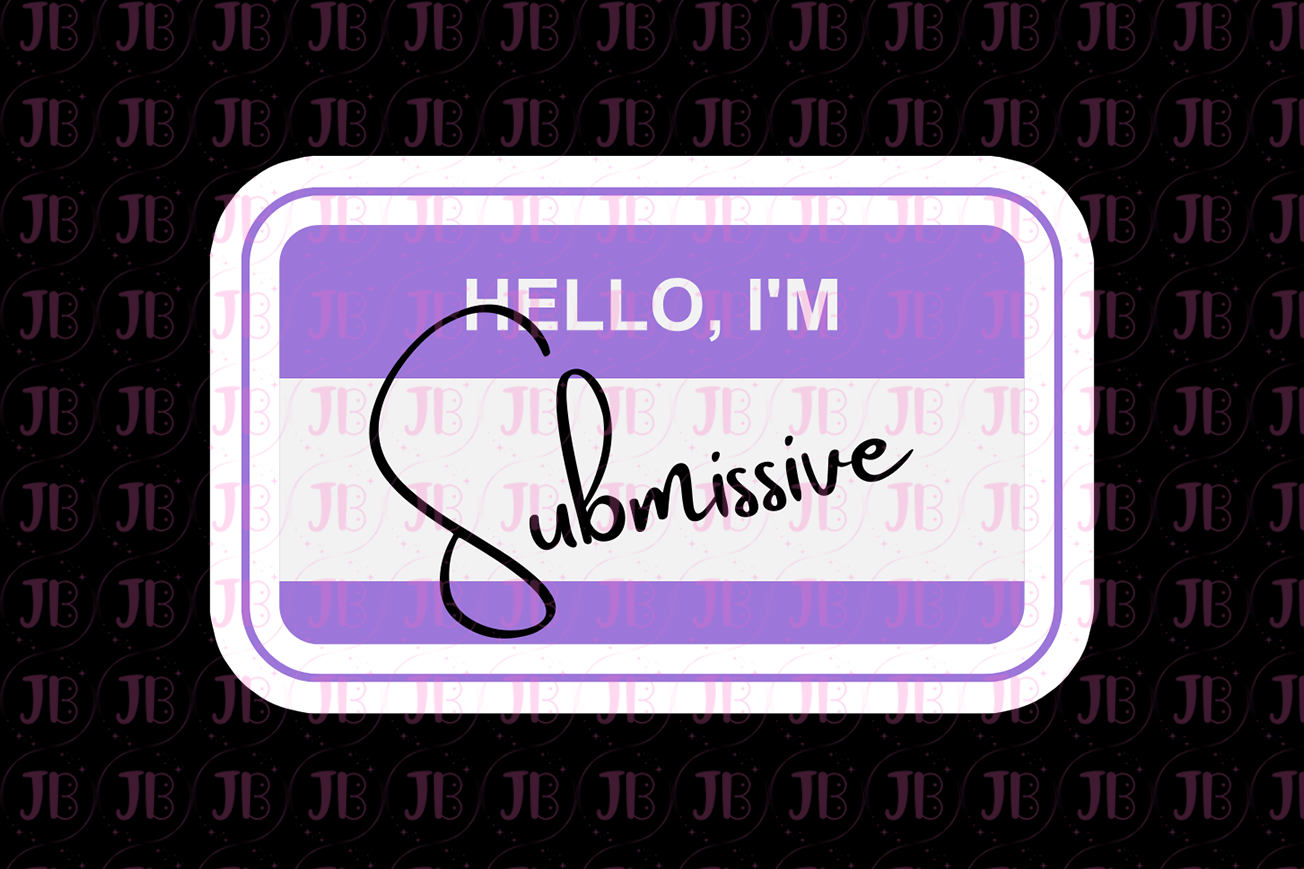 Hello, I'm Submissive Weatherproof Vinyl Sticker