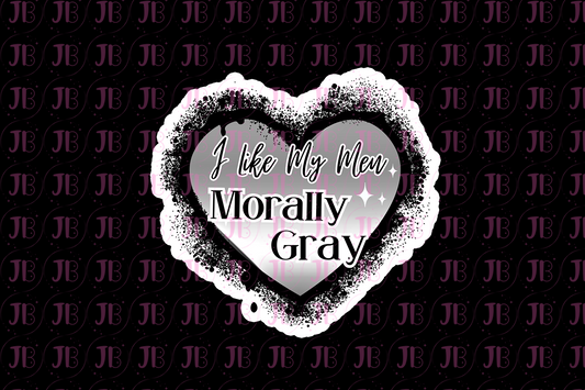 I Like My Men Morally Gray JibblyBitz