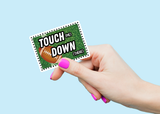 Touch (Me) Down (There) Weatherproof Vinyl Sticker